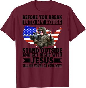 Before You Break In To My House Stand Outside (on back) T-Shirt - T-Shirt | Maroon