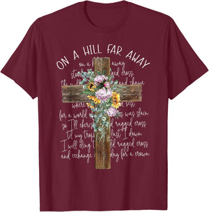 On A Hill Far Away Cross Flower T-Shirt - T-Shirt | Maroon