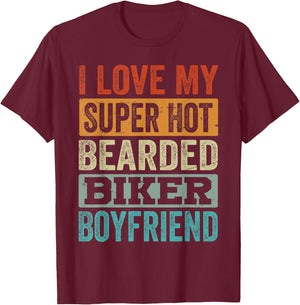I Love My Super Hot Bearded Biker Boyfriend - Funny Biking T-Shirt - T-Shirt | Maroon