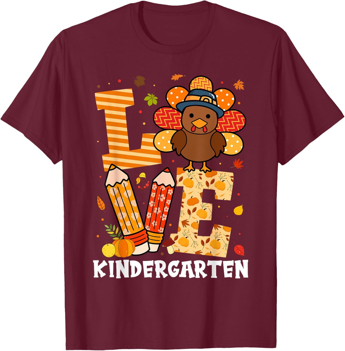 Thanksgiving Love Kindergarten Teacher Turkey Autumn Fall T-Shirt - T-Shirt | Maroon