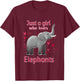 Just A Girl Who Loves Elephants Funny Elephant Lover Quote T-Shirt - T-Shirt | Maroon