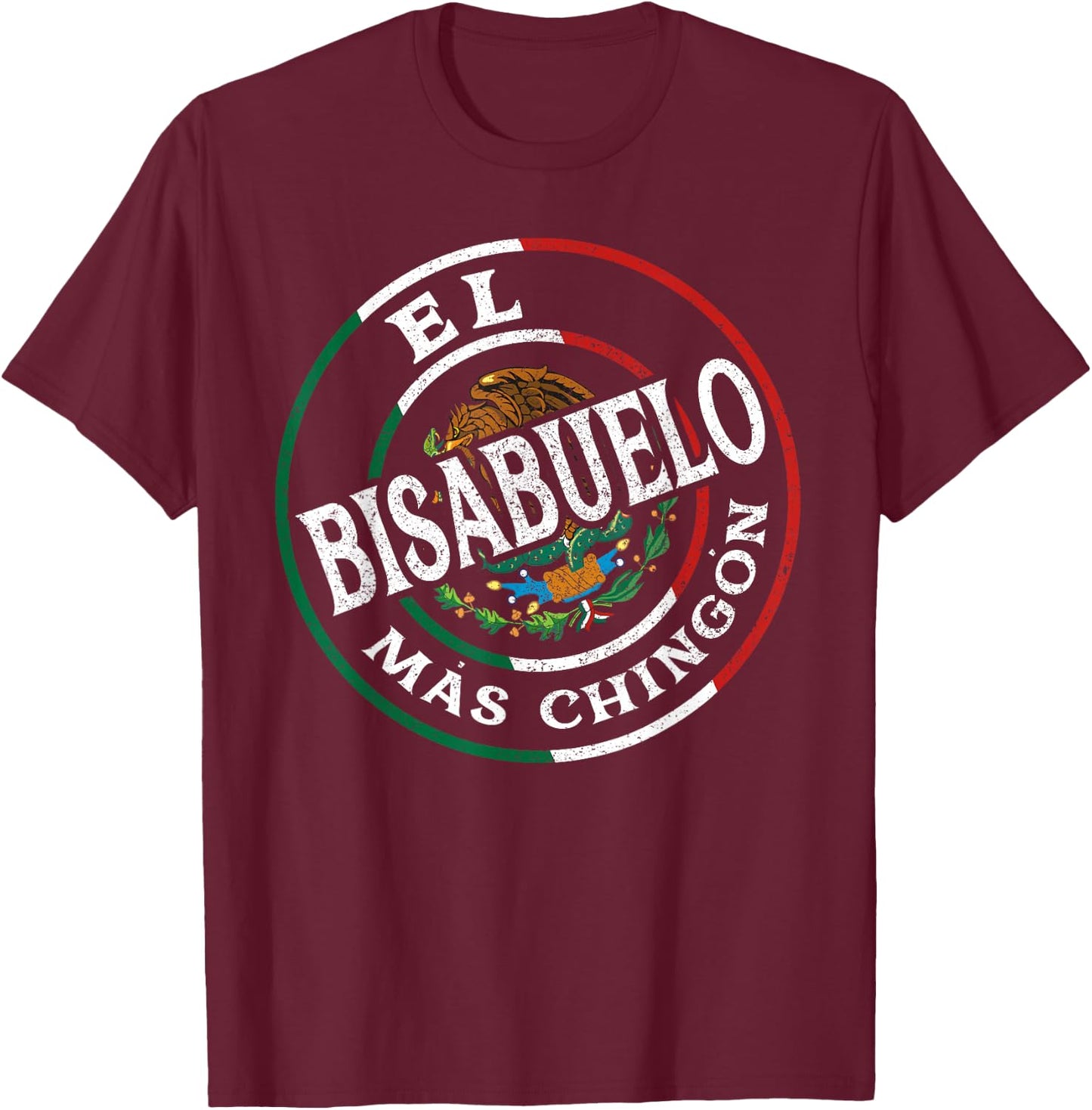 El Papa Mas Chingon - Funny best Mexican Dad Gifts Bisabuelo T-Shirt - T-Shirt | Maroon