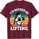 I'd Rather Be Lifting Funny Gym Vintage Sunset Fitness T-Shirt - T-Shirt | Maroon