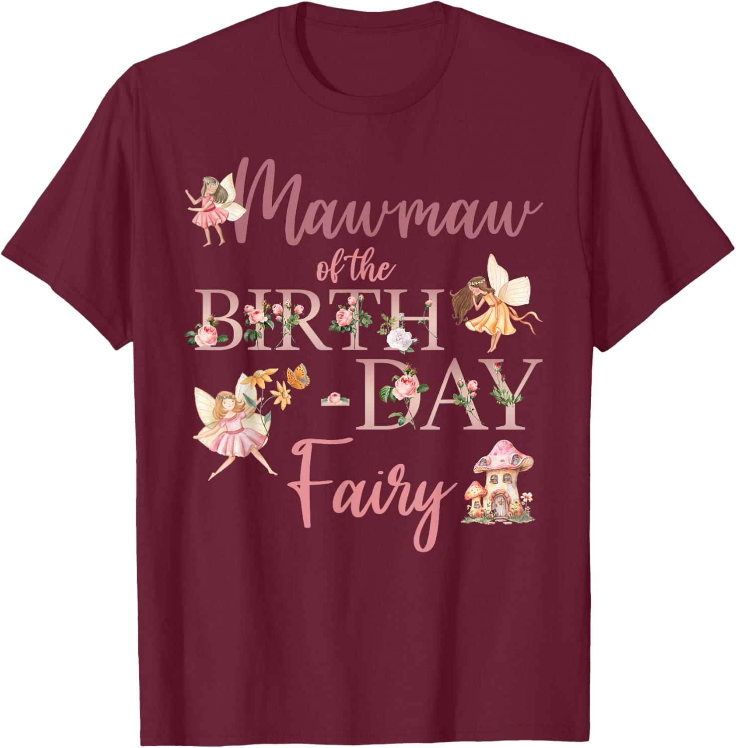 Mawmaw Of The Birthday Fairy First Birthday Family Matching T-Shirt - T-Shirt | Maroon