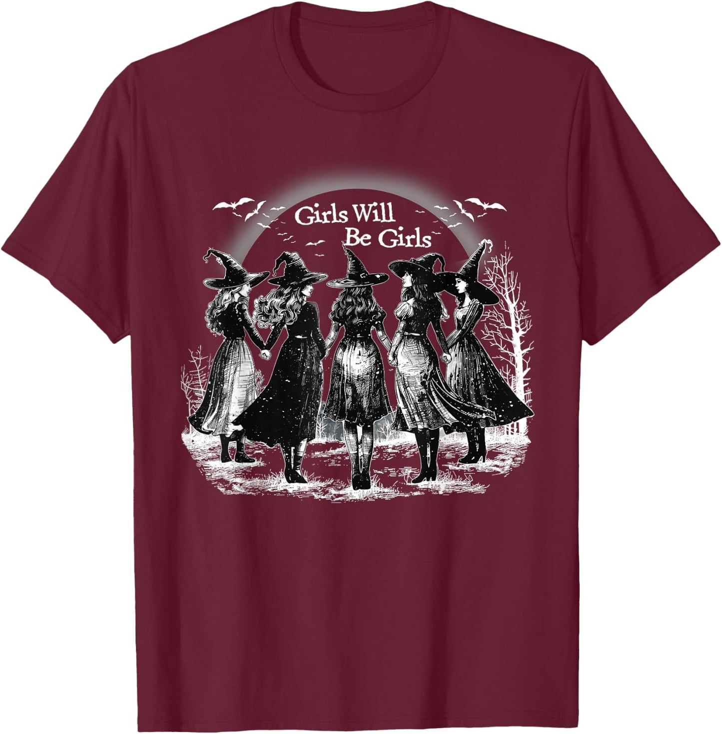Girl Will Be Girls Spooky Season Witches Witch Halloween T-Shirt - T-Shirt | Maroon