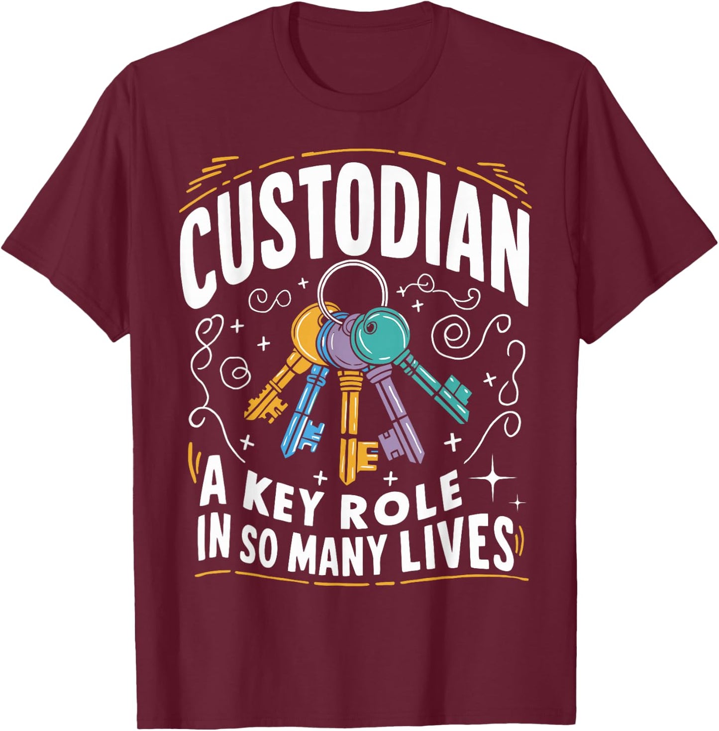Custodian Key Role in So Many Lives Maintenance Workers Fun T-Shirt - T-Shirt | Maroon