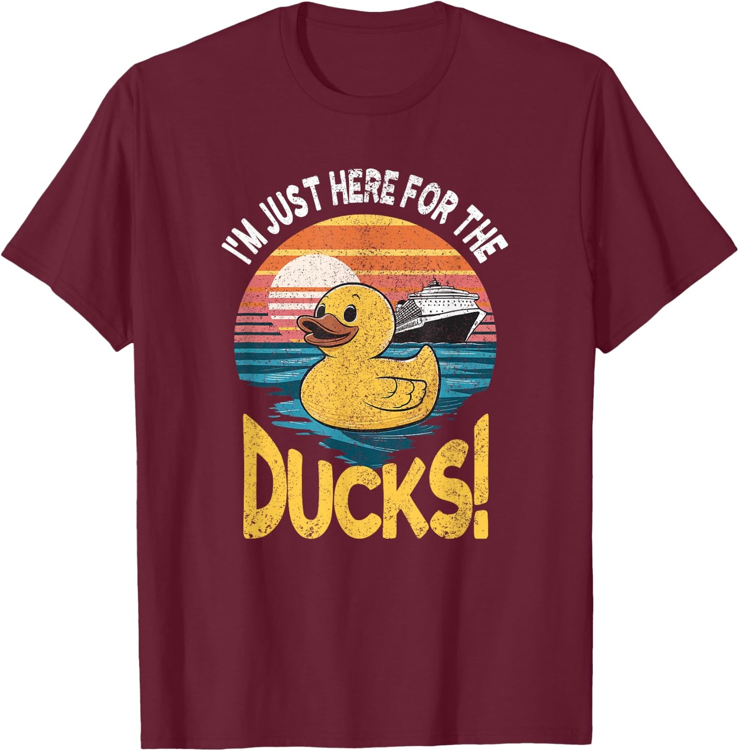 Just Here For The Duck Duck Cruise Funny Family Cruising T-Shirt - T-Shirt | Maroon