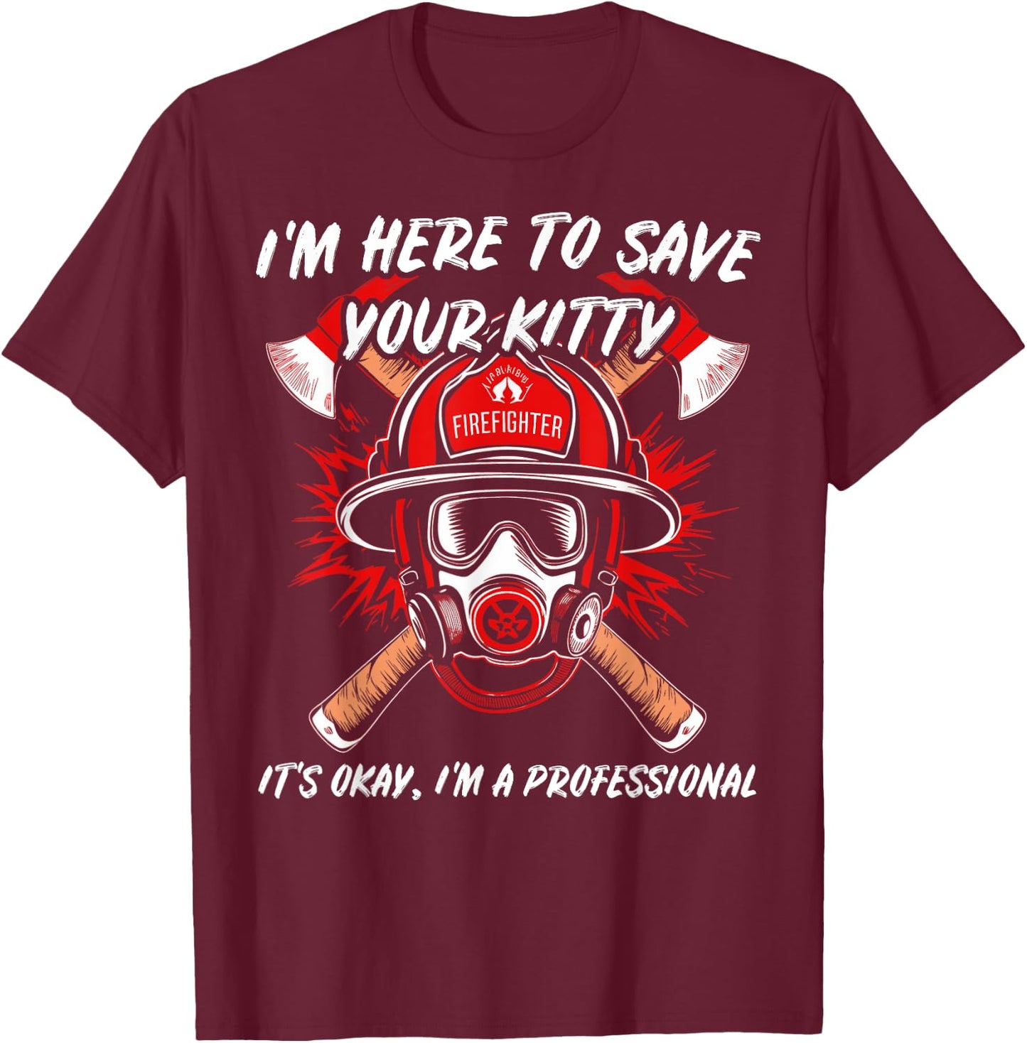Funny Firefighter Save Your Kitty Fireman Gift & T-Shirt - T-Shirt | Maroon