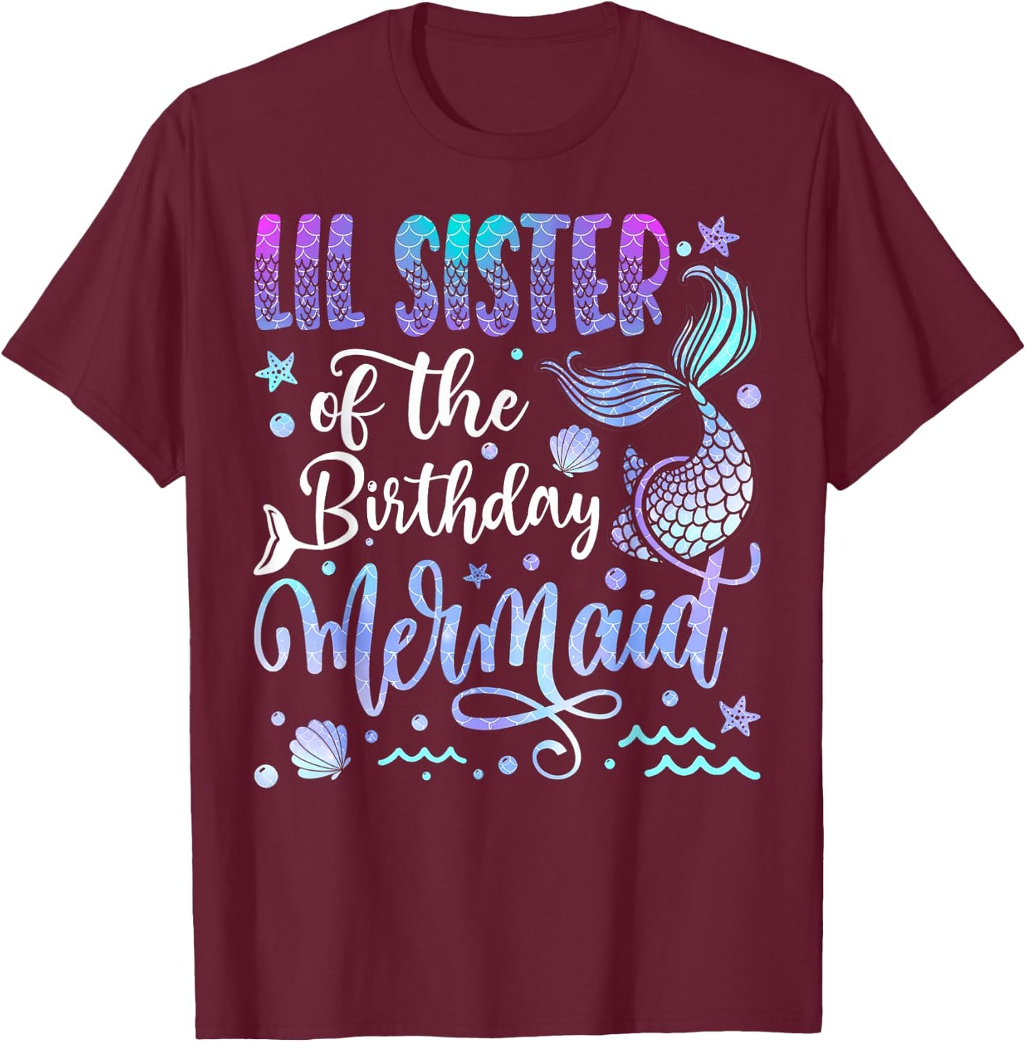 Lil Sister Of The Birthday Mermaid Bday Girl Party T-Shirt - T-Shirt | Maroon