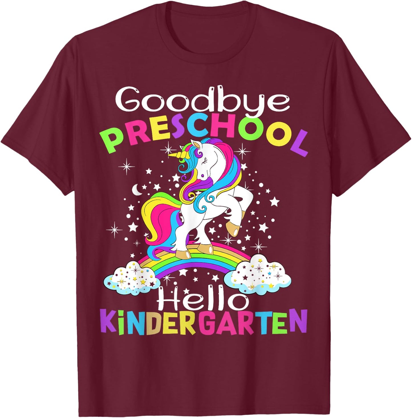 Goodbye Preschool Graduation Hello Kindergarten Prek Unicorn T-Shirt - T-Shirt | Maroon