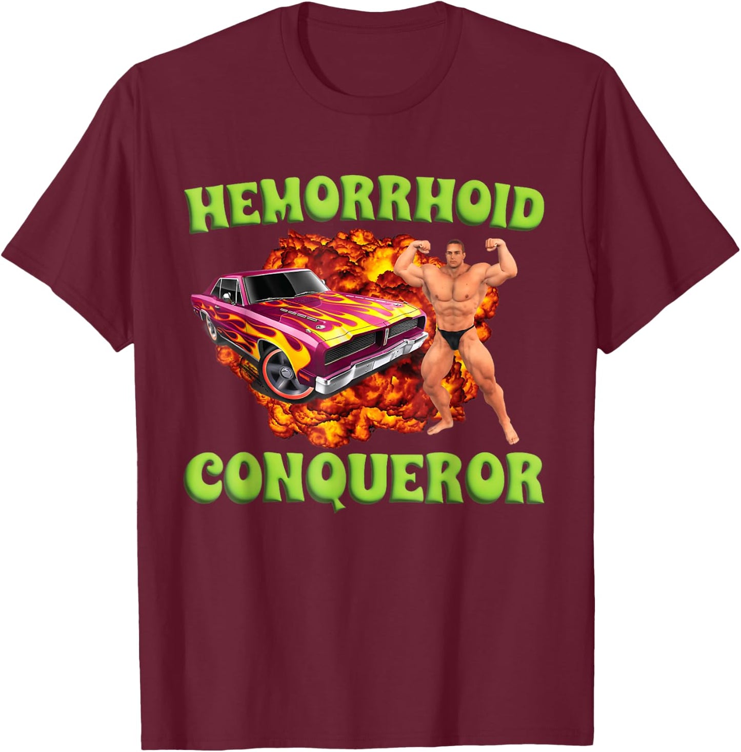 Hemorrhoid Conqueror Funny Oddly Specific Dank Meme T-Shirt - T-Shirt | Maroon