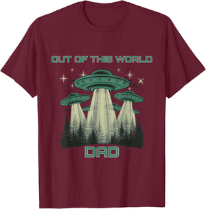 Funny Out Of This World Dad, Alien Spaceship Father's Day T-Shirt - T-Shirt | Maroon