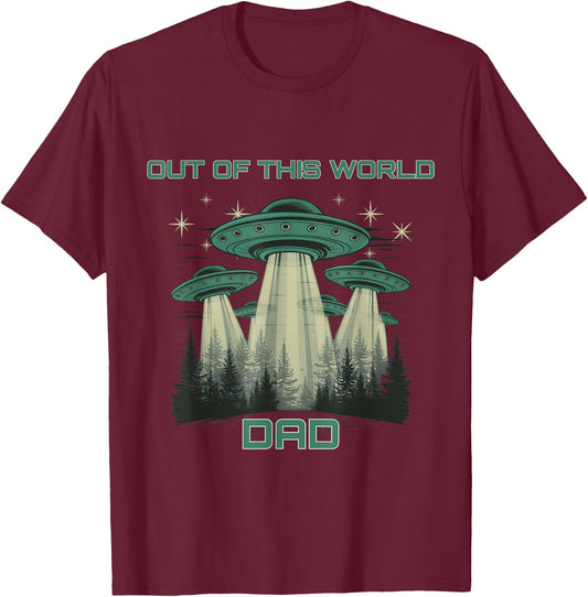 Funny Out Of This World Dad, Alien Spaceship Father's Day T-Shirt - T-Shirt | Maroon