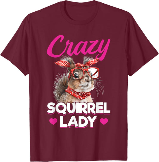 Funny Squirrel Animal Crazy Squirrel Lady T-Shirt - T-Shirt | Maroon