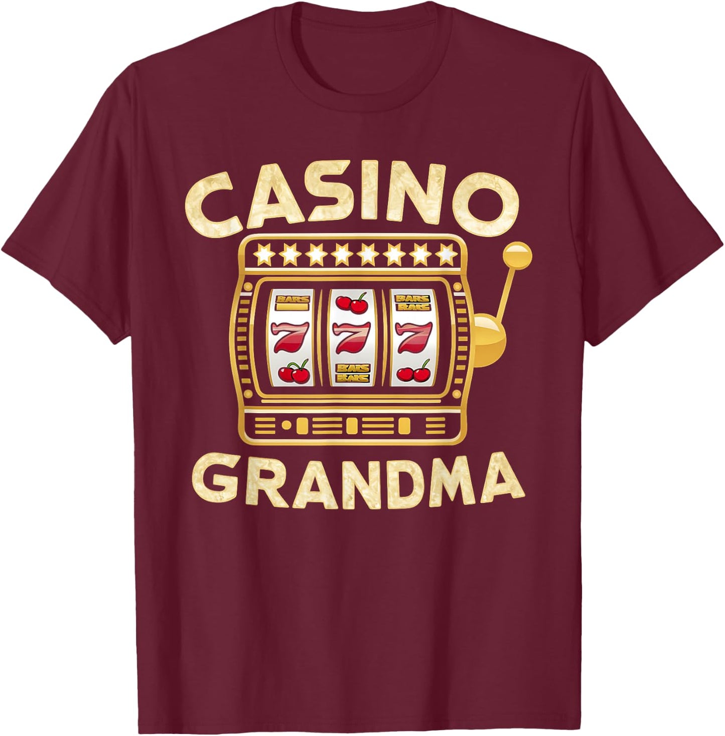 Casino Grandma Slot Machine Casino Lover T-Shirt - T-Shirt | Maroon