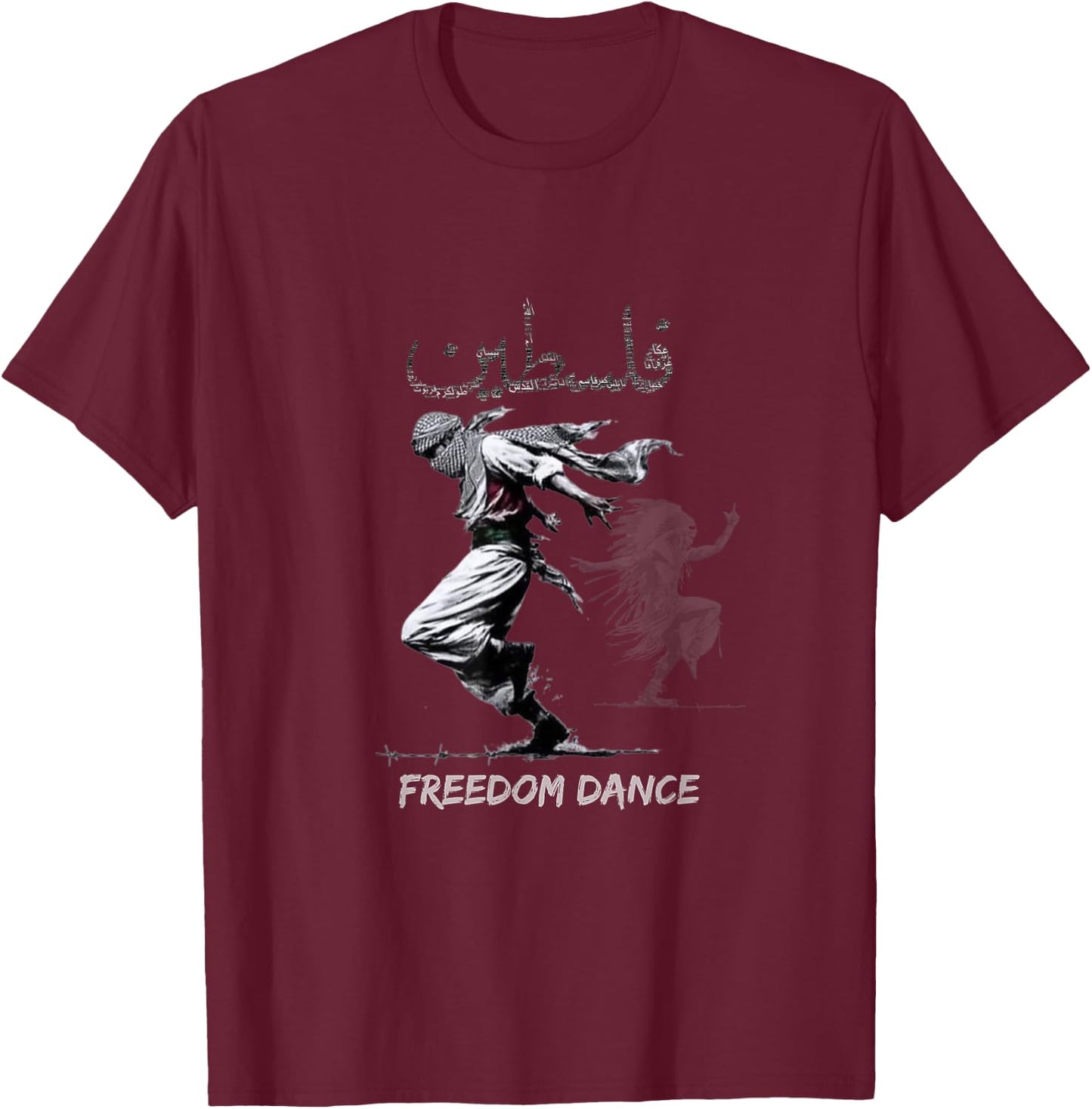 Palestinian Gaza.Design with Palestine Last Freedom Dance T-Shirt - T-Shirt | Maroon