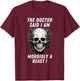 The doctor said I am morbidly a Beast funny meme sarcastic T-Shirt - T-Shirt | Maroon