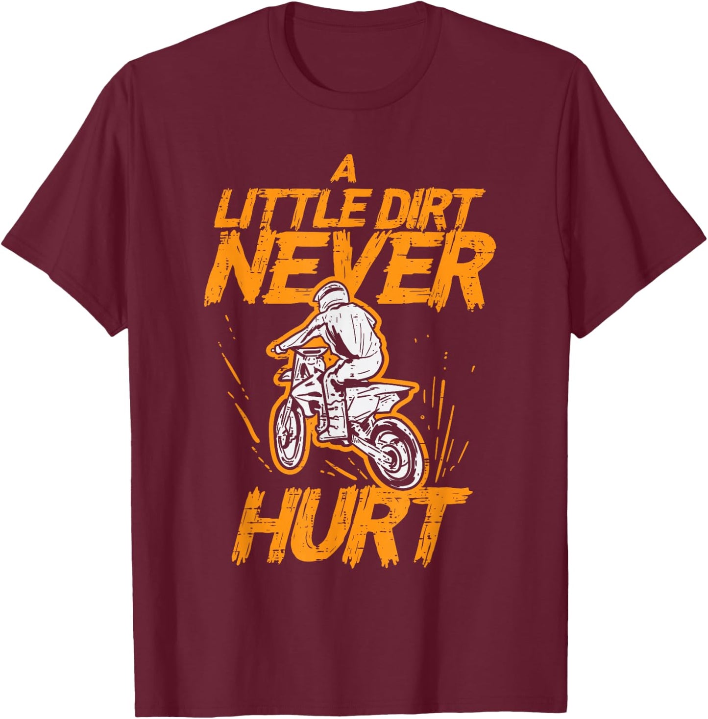 Little Dirt Never Hurt Bike Motorcycle Biker Men Boys Kids T-Shirt - T-Shirt | Maroon