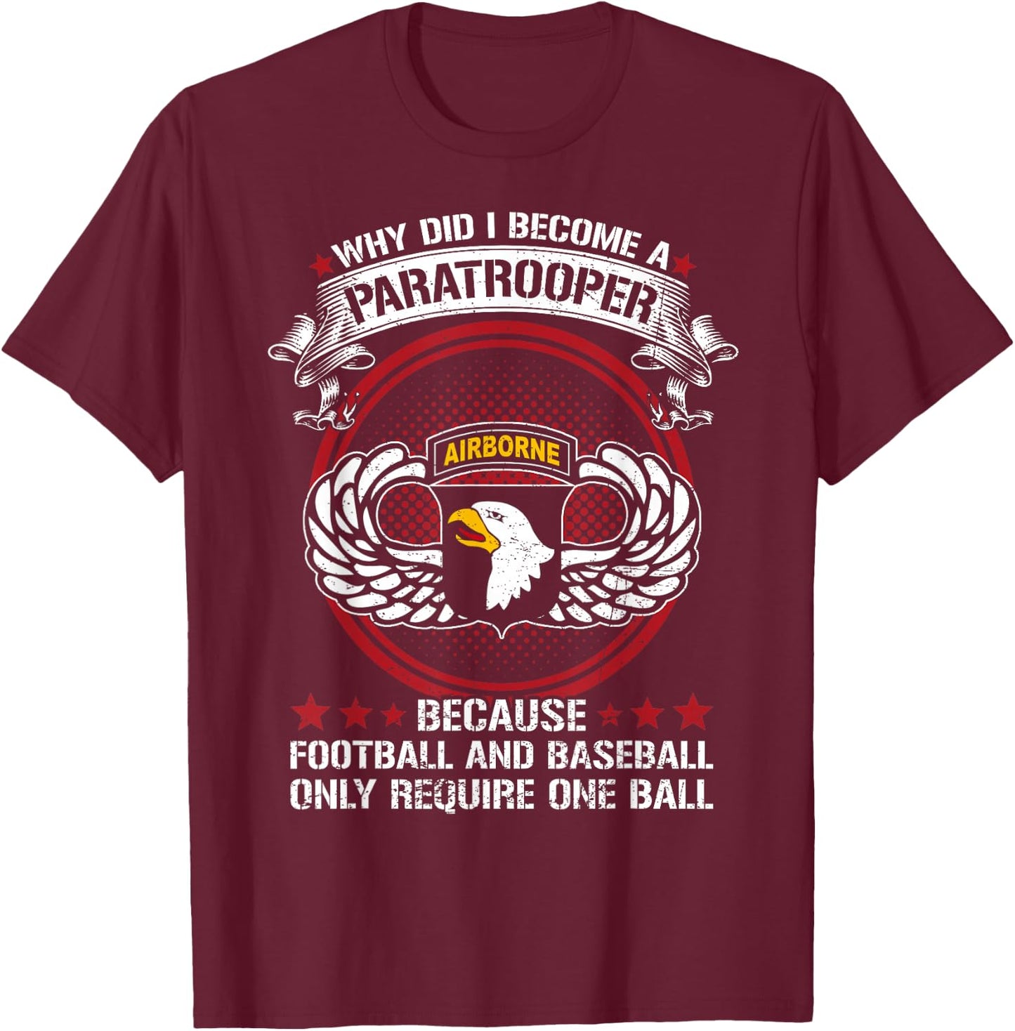 Why Did I Become A Paratrooper Funny 101st Airborne Division T-Shirt - T-Shirt | Maroon