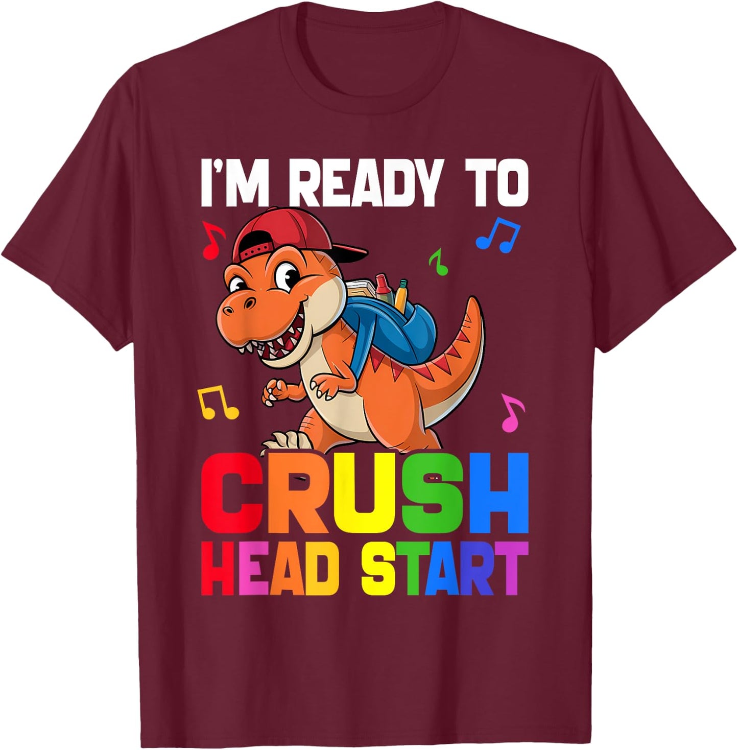 Kids Ready Crush HeadStart First day School Dinosaur Toddler T-Shirt - T-Shirt | Maroon
