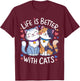 Life Is Better With Cats Cute Cat Lover Valentine's T-Shirt - T-Shirt | Maroon