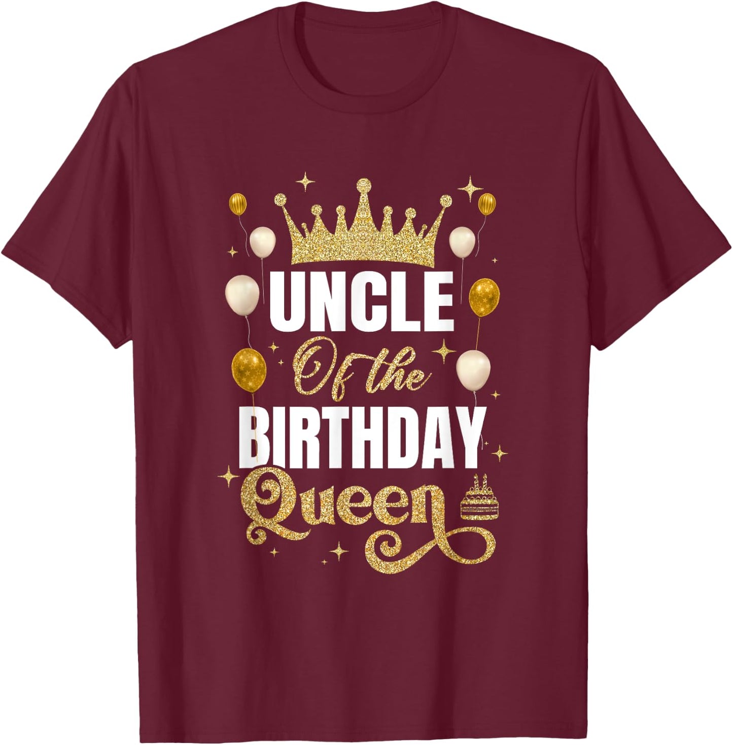 Uncle Of The Birthday Queen Women Girls Bday Party T-Shirt - T-Shirt | Maroon