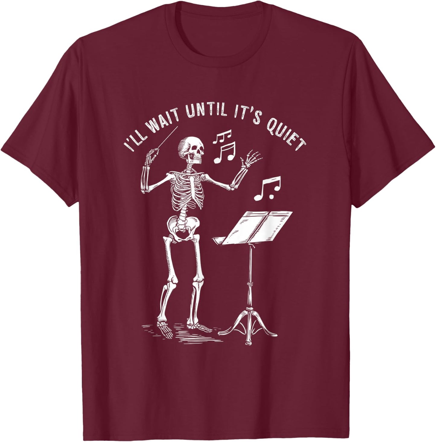I'll Just Wait Until It's Quiet Halloween Skeleton Teacher T-Shirt - T-Shirt | Maroon