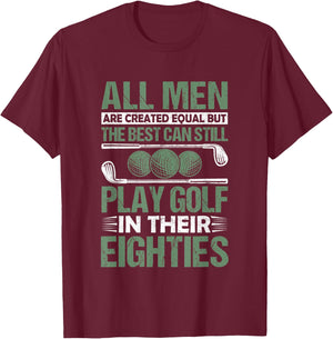 Birthday Golfing - All Men Equal Golf in their Eighties T-Shirt - T-Shirt | Maroon