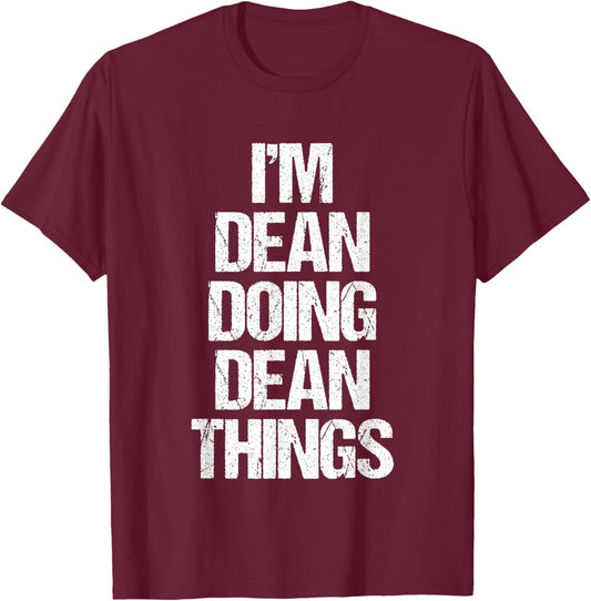 I'm Dean Doing Dean Things - Funny Saying Cool Name Dean T-Shirt - T-Shirt | Maroon