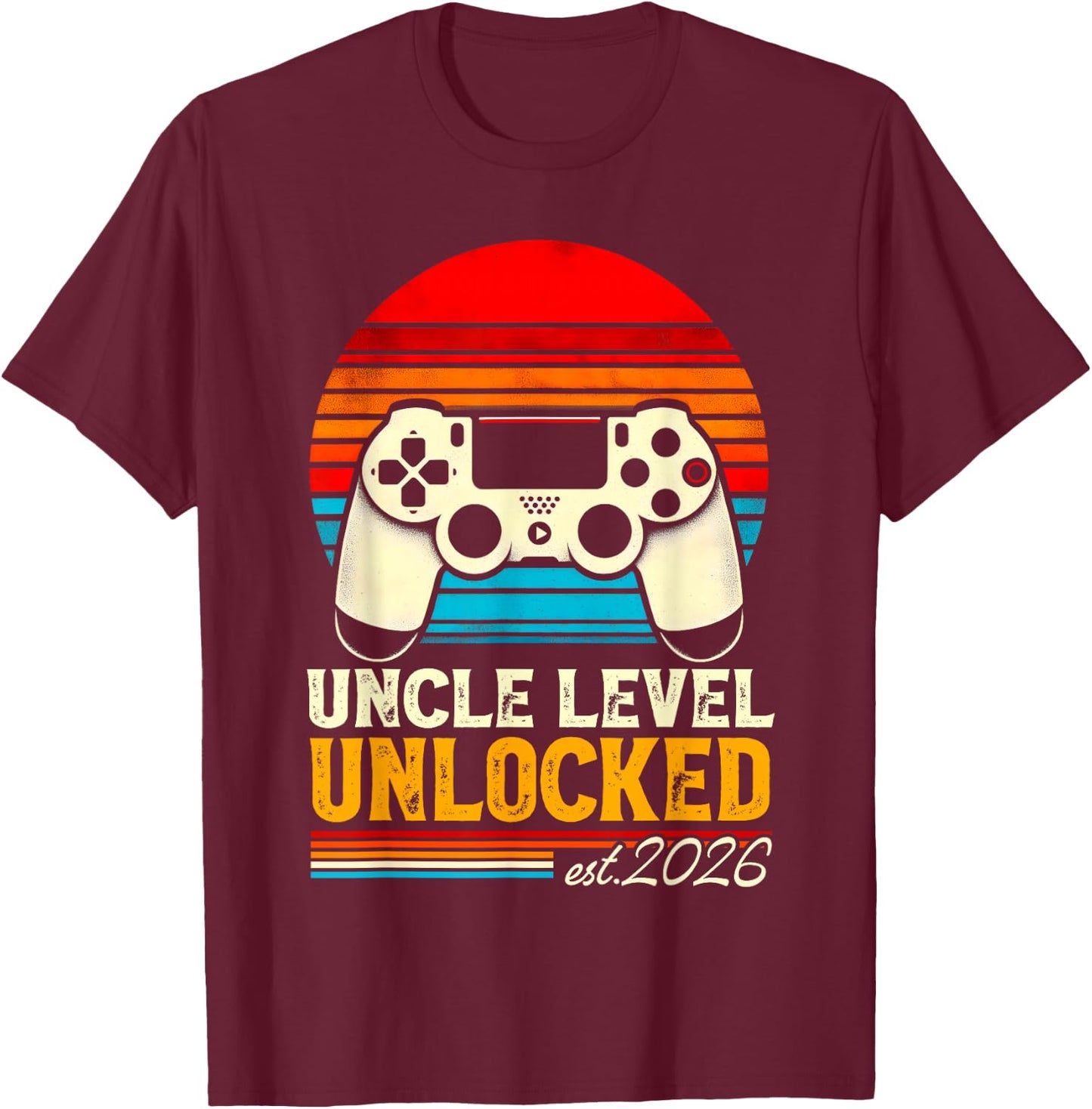 Leveled Up To Uncle 2026 Promoted To Uncle Level Unlocked T-Shirt - T-Shirt | Maroon