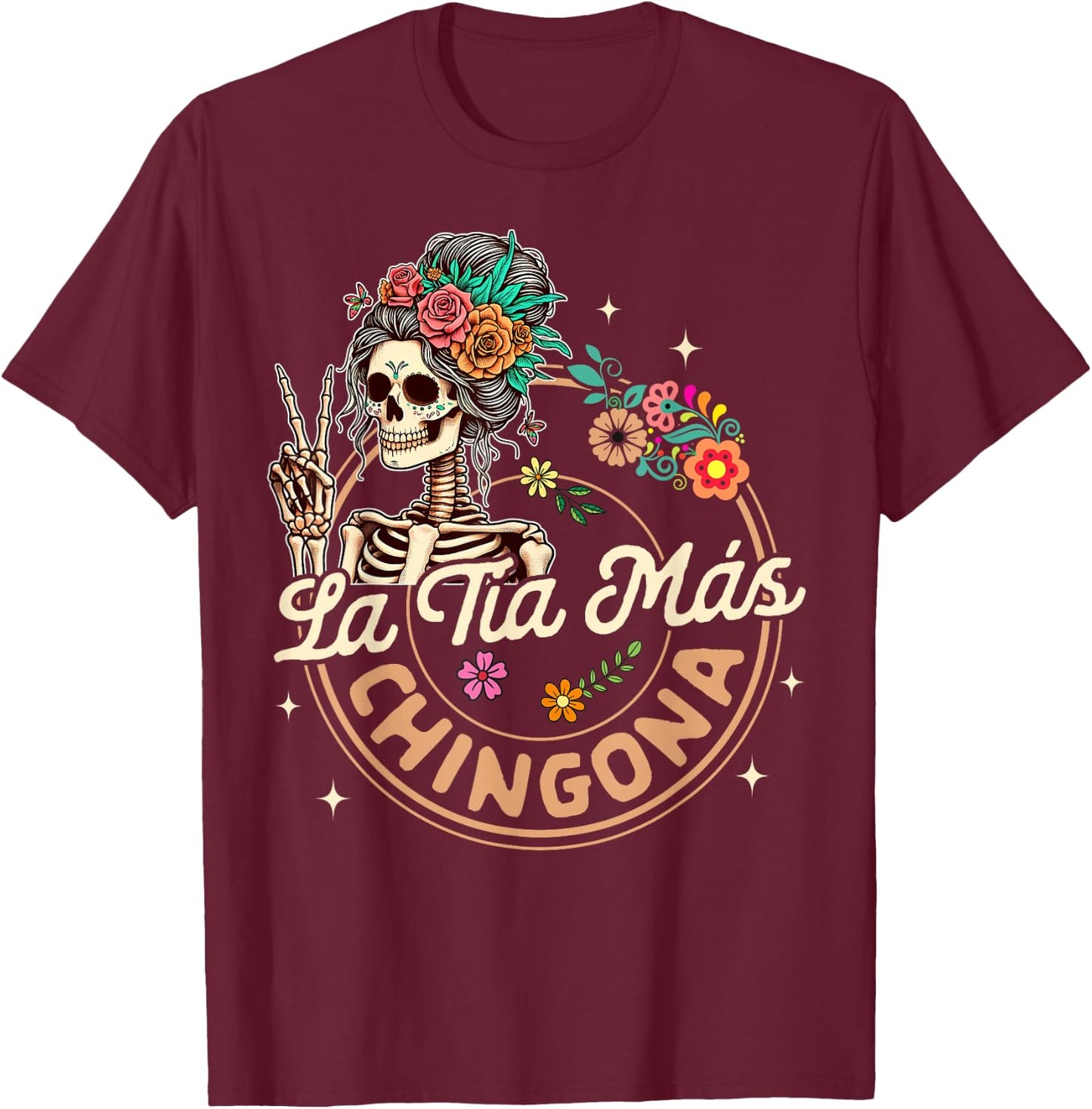 Spanish Hispanic Aunt Latina Skeleton La Tia Mas Chingona T-Shirt - T-Shirt | Maroon