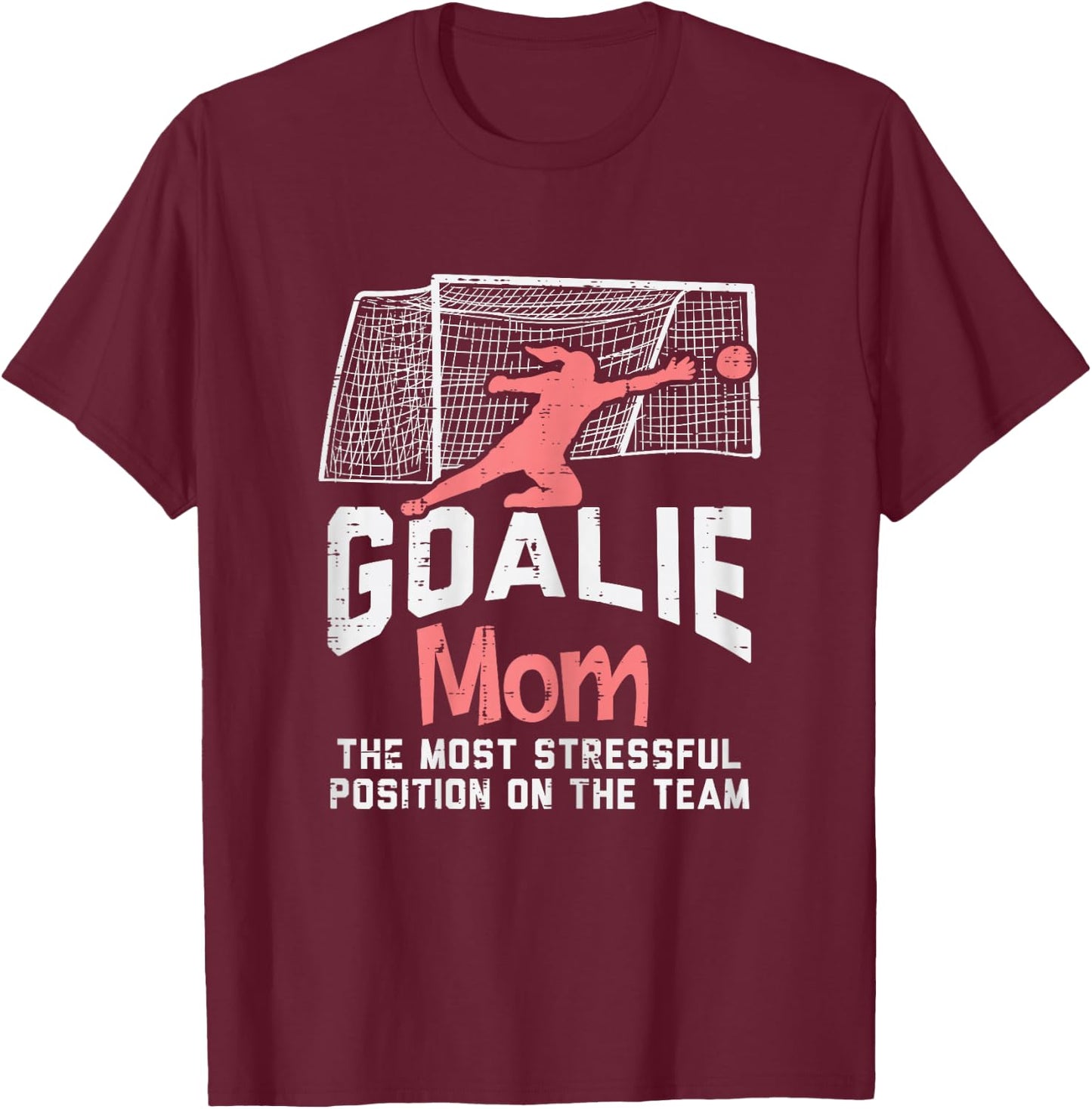 Goalkeeper Mom Stressful Funny Football Goalie Mama Women T-Shirt - T-Shirt | Maroon
