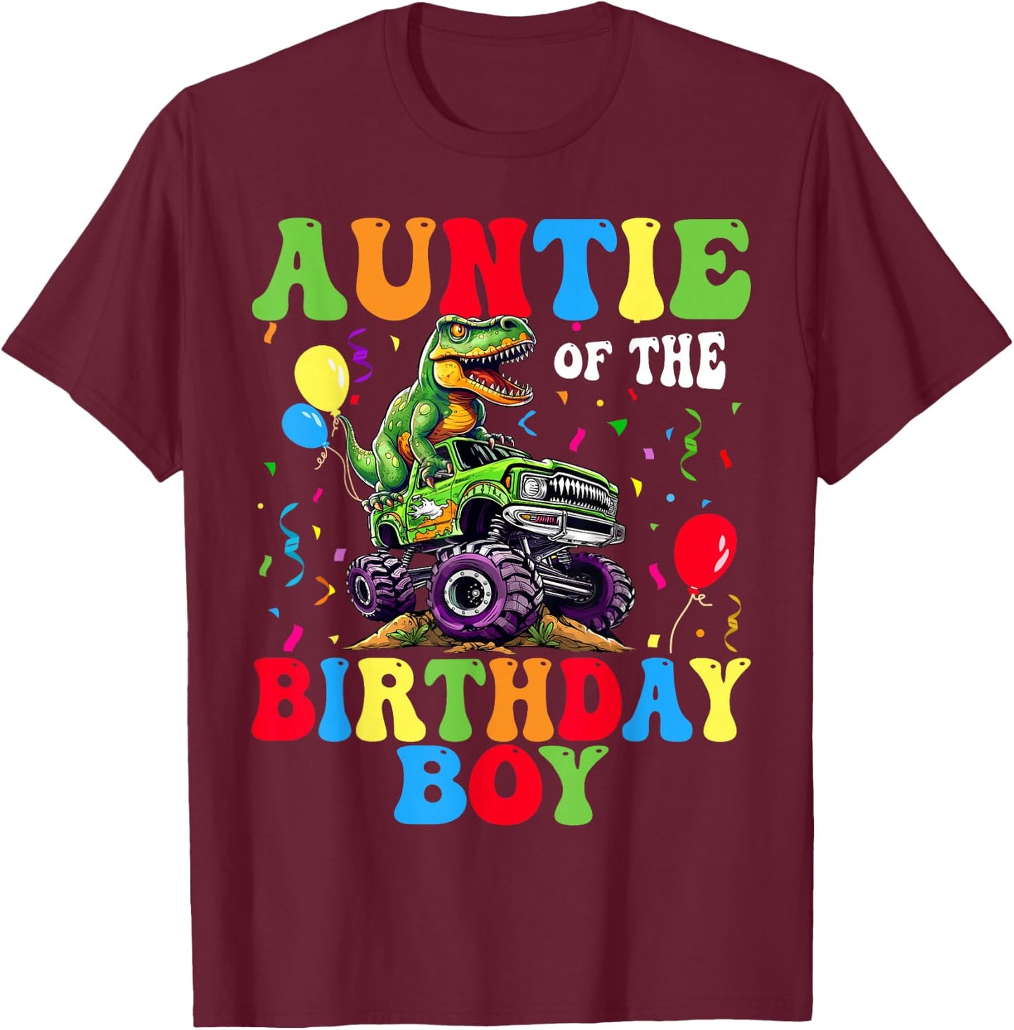 Auntie Of The Birthday Boy Dinosaur Monster Truck T-Shirt - T-Shirt | Maroon