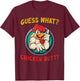 Guess What Chicken Butt Shirt Toddler Kids Child T-Shirt - T-Shirt | Maroon