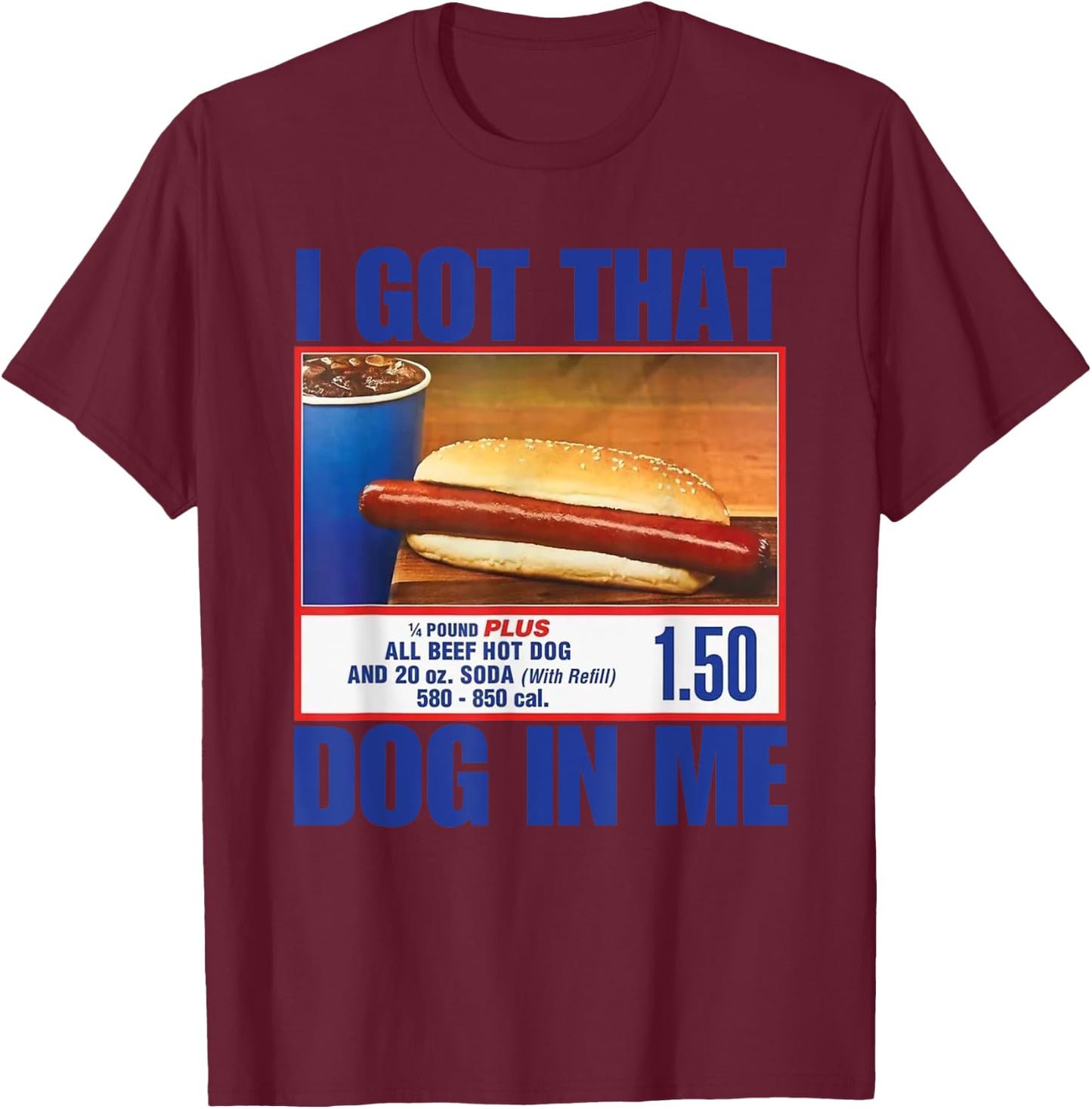 I Got That Dog In Me funny retro vintage sports meme hotdog T-Shirt - T-Shirt | Maroon