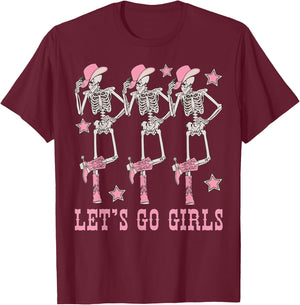 Let's Go Girls Dancing Skeleton Cowgirl Bachelorette Party T-Shirt - T-Shirt | Maroon