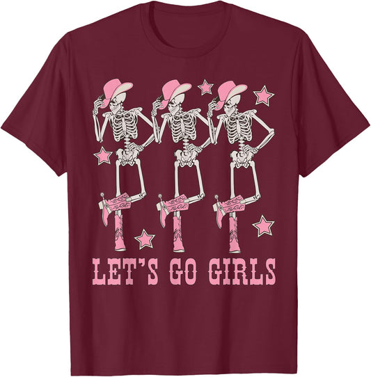 Let's Go Girls Dancing Skeleton Cowgirl Bachelorette Party T-Shirt - T-Shirt | Maroon