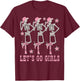 Let's Go Girls Dancing Skeleton Cowgirl Bachelorette Party T-Shirt - T-Shirt | Maroon
