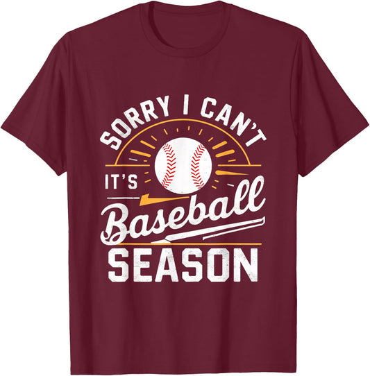 Sorry I Can't, It's Baseball Season T-Shirt - T-Shirt | Maroon