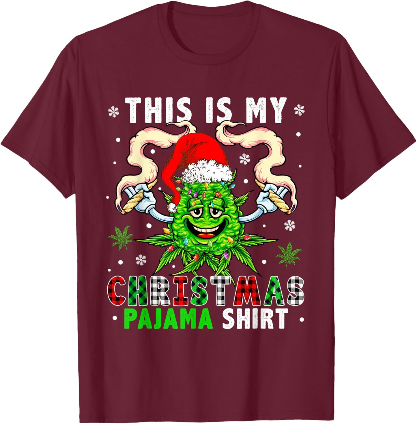 This Is My Christmas Pyjamas Plaid Santa Xmas Weed Smoking T-Shirt - T-Shirt | Maroon