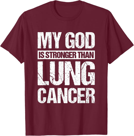My God Is Stronger Than Lung Cancer T-Shirt - T-Shirt | Maroon