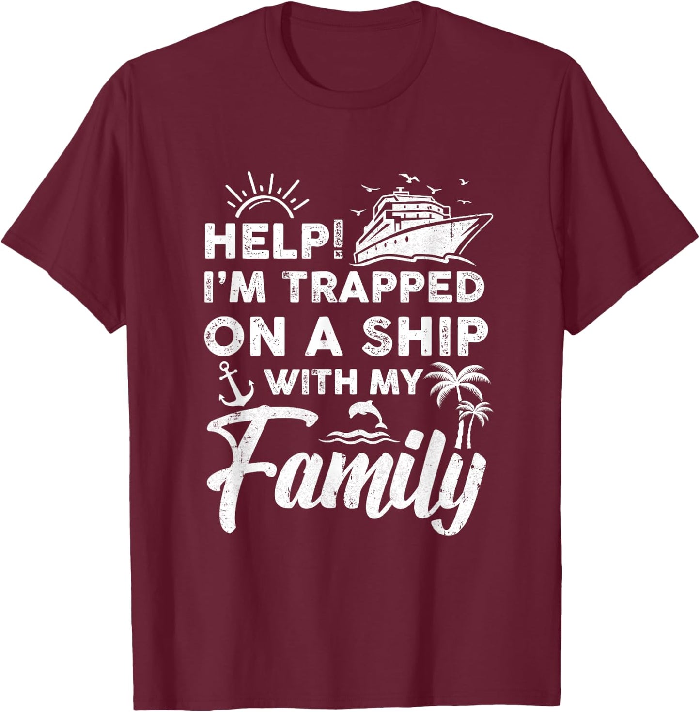 Funny Family Cruise Matching Vacation Cruising Holidays T-Shirt - T-Shirt | Maroon