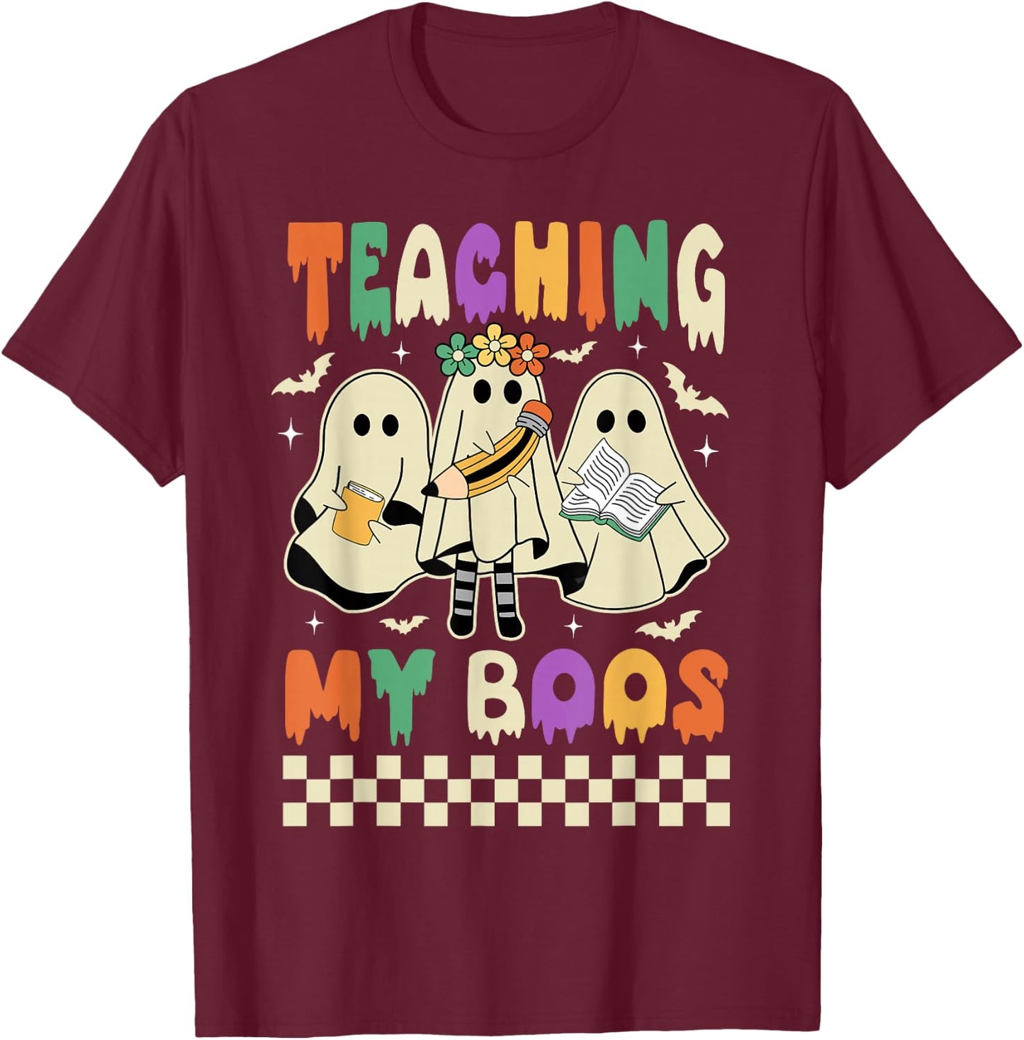 Halloween Teaching My Boos Cute Ghost Teacher Life Costume T-Shirt - T-Shirt | Maroon