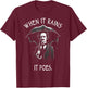When It Rains It Poes, Funny Edgar Allan Poe T-Shirt - T-Shirt | Maroon
