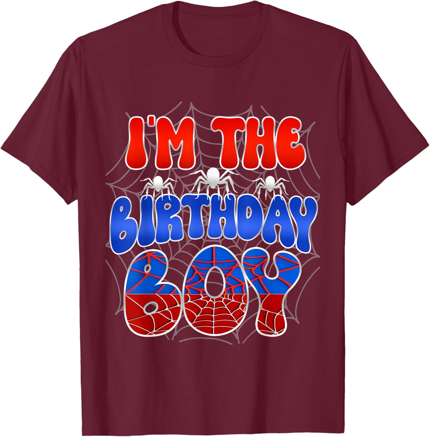 I'm the Birthday Boy Costume Spider Web Birthday Party T-Shirt - T-Shirt | Maroon
