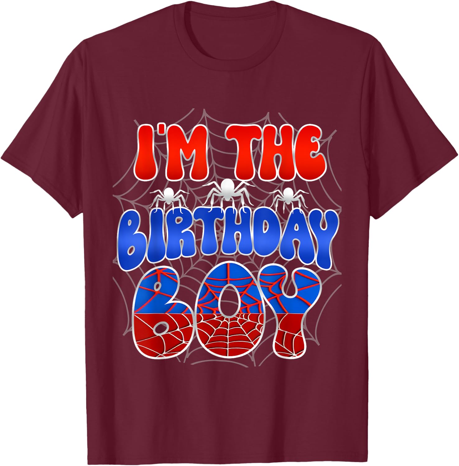 I'm the Birthday Boy Costume Spider Web Birthday Party T-Shirt - T-Shirt | Maroon