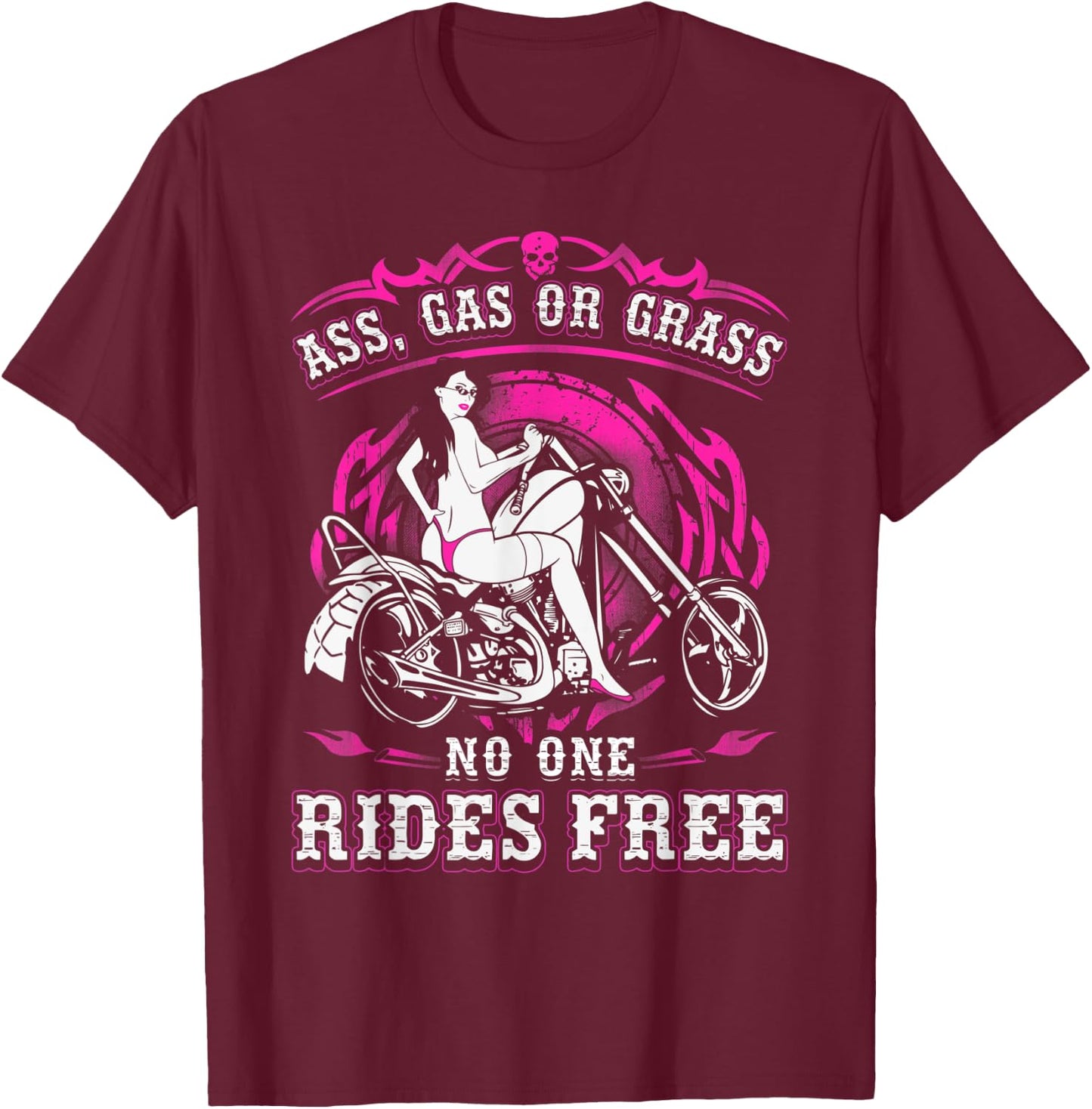 Ass Gas Or Grass No One Rides Free Motorcycle Gift Biker T-Shirt - T-Shirt | Maroon