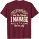 I Don't Get Enough Credit for The Things I Manage Not to Say T-Shirt - T-Shirt | Maroon