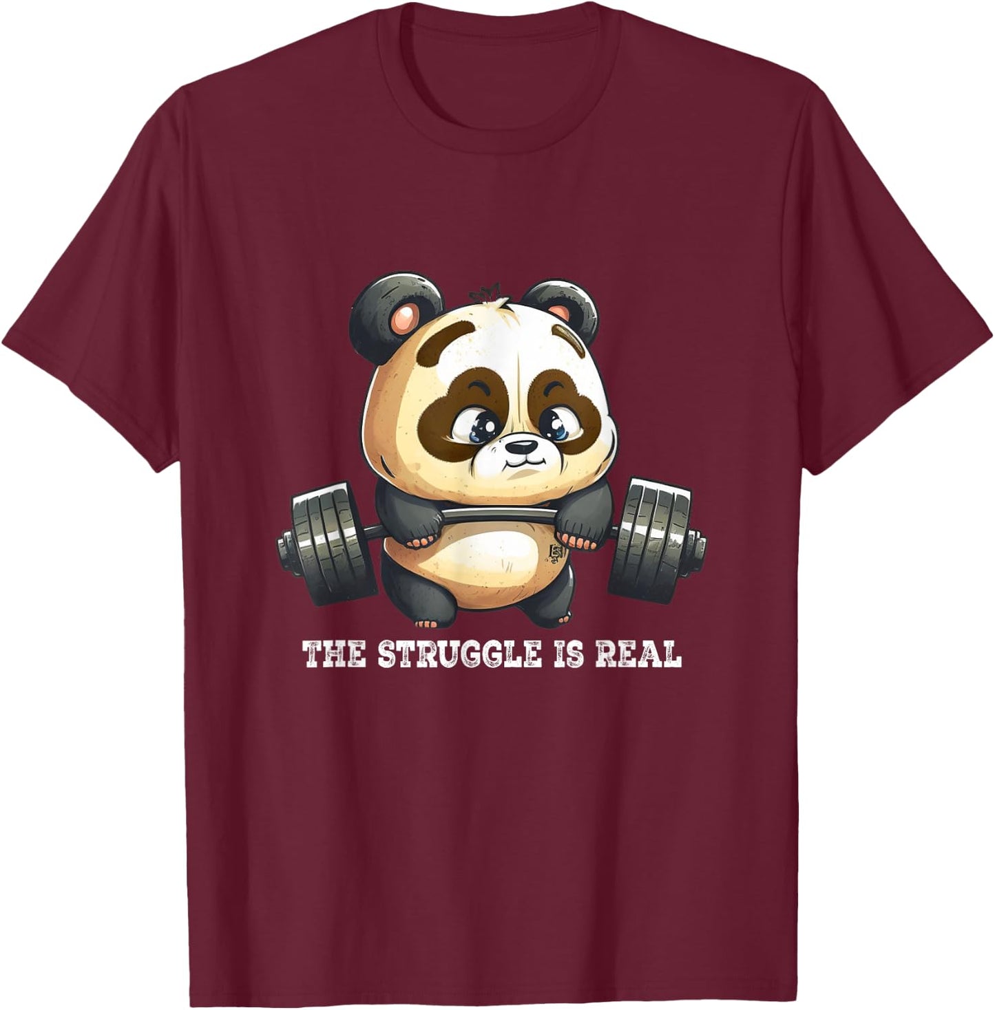 Panda The Struggle Is Real Weightlifting Fitness Gym Funny T-Shirt - T-Shirt | Maroon