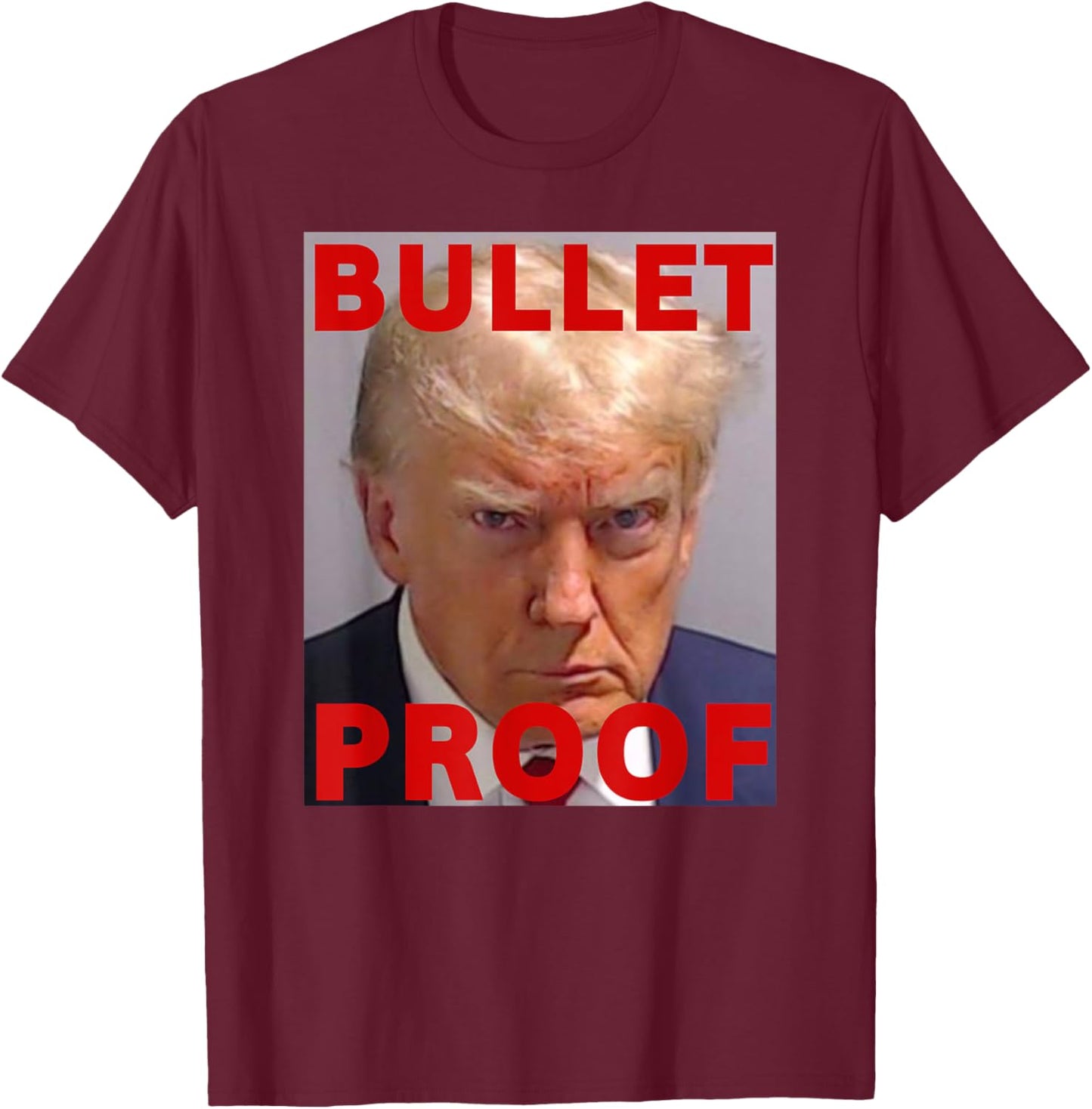 Bullet Proof Donald Trump 2024 Fight Fight Fight Trump Rally T-Shirt - T-Shirt | Maroon